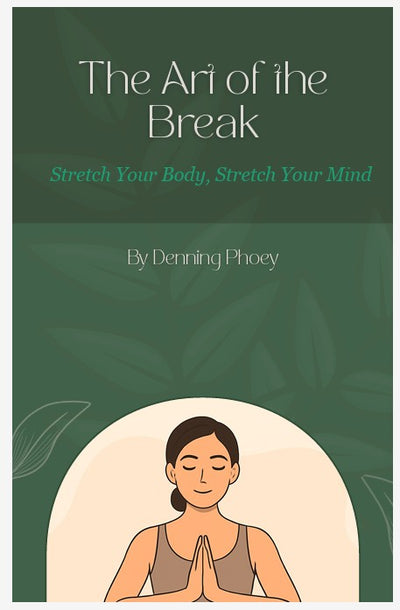 EBook: The Art of the Break: Stretch Your Body, Stretch Your Mind