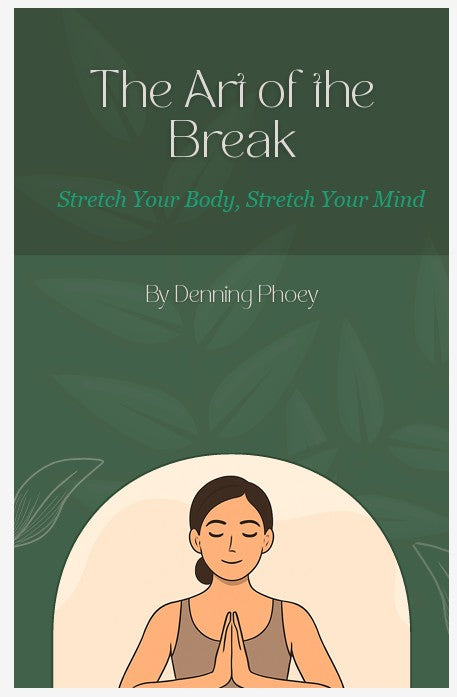EBook: The Art of the Break: Stretch Your Body, Stretch Your Mind