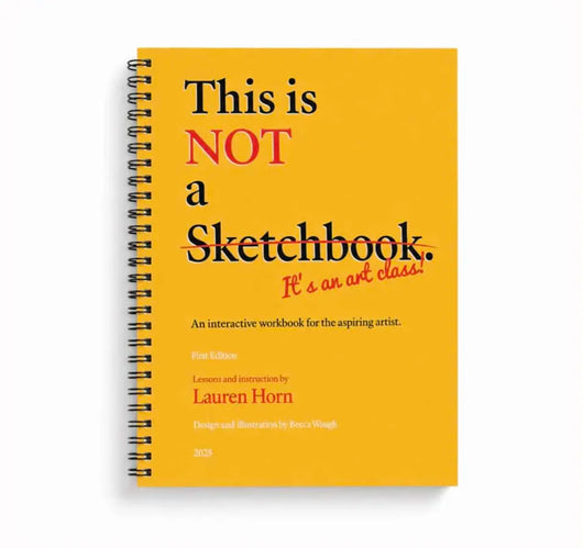 This is Not a Sketchbook, It's an Art Class by Lauren Horn
